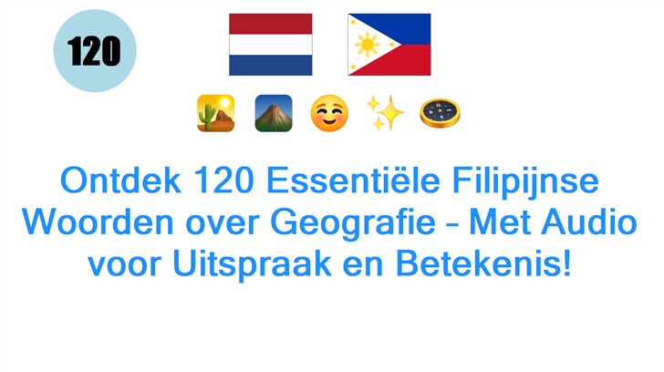 Ontdek 120 Essentiële Filipijnse Woorden over Geografie – Met Audio voor Uitspraak en Betekenis!